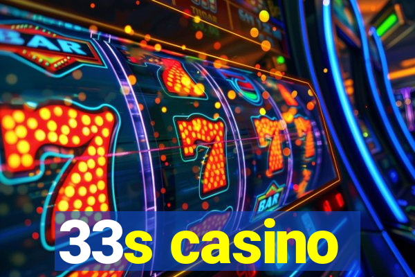 33s casino